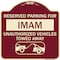 Signmission Reserved Parking for Imam Unauthorized Vehicles Towed Away Alum Sign, 18" x 18", BU-1818-23096 A-DES-BU-1818-23096 - alternate 1